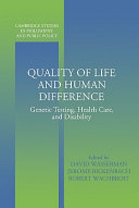 Quality of life and human difference : genetic testing, health care, and disability /