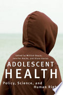 Adolescent health : policy, science, and human rights /