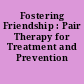 Fostering Friendship : Pair Therapy for Treatment and Prevention /