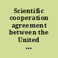 Scientific cooperation agreement between the United States of America and the United Kingdom of Great Britain and Northern Ireland; signed at London, December 8, 2004.