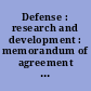 Defense : research and development : memorandum of agreement between the United States of America and India, signed at Washington and New Delhi, December 6, 2005 and January 9, 2006, with annexes.