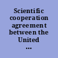 Scientific cooperation agreement between the United States of America and Norway signed at Washington, December 9, 2005, with annexes.