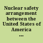 Nuclear safety arrangement between the United States of America and Argentina; signed at Rockville and Buenos Aires, December 4 and 28, 2007, with addenda.