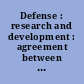 Defense : research and development : agreement between the United States of America and France, signed at Washington and Paris, March 19 and 30, 2007, with annexes.