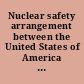 Nuclear safety arrangement between the United States of America and Switzerland; signed at Vienna, September 18, 2007, with addenda.