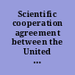 Scientific cooperation agreement between the United States of America and Ukraine signed at Washington, December 4, 2006, with annexes.