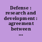 Defense : research and development : agreement between the United States of America and Other Governments signed at Washington, Warsaw, Bagneux, Rome, Stockholm, Madrid, and Helsinki, August 17, 20, and 23; September 8, 15, and 16; and October 1, 2010.