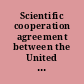 Scientific cooperation agreement between the United States of America and Uzbekistan, signed at Tashkent, December 2, 2010, with annexes.