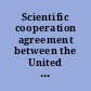 Scientific cooperation agreement between the United States of America and Morocco signed at Rabat, November 14, 2006.