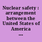 Nuclear safety : arrangement between the United States of America and India signed at Rockville and Mumbai, September 26 and October 9, 2013, with addenda and annex.