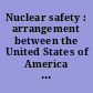 Nuclear safety : arrangement between the United States of America and Brazil, signed at Rio de Janeiro and Rockville, August 1 and 28, 2014.