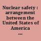 Nuclear safety : arrangement between the United States of America and the Czech Republic, signed at Vienna, September 24, 2014, with addenda and annex.
