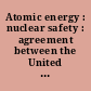 Atomic energy : nuclear safety : agreement between the United States of America and the Netherlands extending the arrangement of September 18, 2013, signed at Vienna, September 15, 2015.