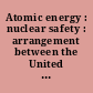 Atomic energy : nuclear safety : arrangement between the United States of America and Lithuania signed at Vienna, September 14, 2015, with addenda and annex.