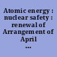 Atomic energy : nuclear safety : renewal of Arrangement of April 10, 2006 between the United States of America and Ukraine, as amended, signed at Rockville and Kyiv, July 24 and August 1, 2017.