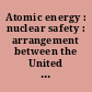 Atomic energy : nuclear safety : arrangement between the United States of America and the Netherlands signed at Vienna, September 20, 2017, with addenda and annex.
