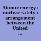 Atomic energy : nuclear safety : arrangement between the United States of America and Argentina, signed at Vienna, September 20, 2018, with addenda and annex.