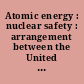 Atomic energy : nuclear safety : arrangement between the United States of America and India, signed at Vienna, September 20, 2018, with addenda and annex.