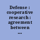 Defense : cooperative research : agreement between the United States of America and Japan, effected by exchange of notes at Tokyo, August 3, 2020; entered into force August 3, 2020.