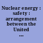 Nuclear energy : safety : arrangement between the United States of America and Japan, extending the Implementing Arrangement of September 10 and 14, 2015, signed at Rockville, September 15 and Tokyo, September 24, 2020 ; entered into force September 24, 2020.