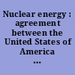 Nuclear energy : agreement between the United States of America and Romania signed at Upper Marlboro and Bucharest, December 4 and 9, 2020; entered into force July 28, 2021.