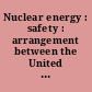 Nuclear energy : safety : arrangement between the United States of America and the Republic of Korea signed at Rockville and Daejeon, February 17 and 28, 2022 ; entered into force February 28, 2022.