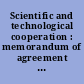 Scientific and technological cooperation : memorandum of agreement between the United States of America and Peru signed at Lima July 26, 2021 and August 12, 2021; entered into force August 11, 2022; effective from August 12, 2021, with exchange of letters.