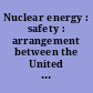 Nuclear energy : safety : arrangement between the United States of America and Saudi Arabia signed at Vienna, September 26, 2022; entered into force September 26, 2022.