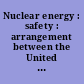 Nuclear energy : safety : arrangement between the United States of America and Morocco, signed at Vienna September 28, 2022; entered into force September 28, 2022.