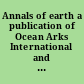 Annals of earth a publication of Ocean Arks International and the Lindisfarne Association.