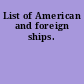 List of American and foreign ships.