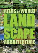 Atlas of world landscape architecture /