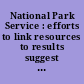 National Park Service : efforts to link resources to results suggest insights for other agencies : report to the chairman, Committee on the Budget, House of Representatives /