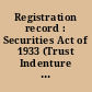 Registration record : Securities Act of 1933 (Trust Indenture Act of 1939), Jan. 14, 1943.