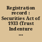 Registration record : Securities Act of 1933 (Trust Indenture Act of 1939), Feb. 10, 1943.