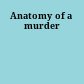 Anatomy of a murder