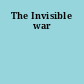 The Invisible war