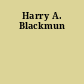 Harry A. Blackmun
