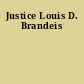 Justice Louis D. Brandeis