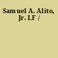 Samuel A. Alito, Jr. LF /