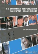 The corporate responsibility to respect human rights : an interpretive guide /