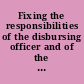 Fixing the responsibilities of the disbursing officer and of the Auditor of the District of Columbia. August 3 (legislative day, July 20), 1950. -- Ordered to be printed.