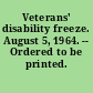 Veterans' disability freeze. August 5, 1964. -- Ordered to be printed.