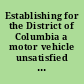 Establishing for the District of Columbia a motor vehicle unsatisfied judgment fund act. August 26 (legislative day, August 25), 1966. -- Ordered to be printed.