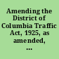 Amending the District of Columbia Traffic Act, 1925, as amended, and the Motor Vehicle Safety Responsibility Act of the District of Columbia, as amended, so as to bring within the provisions of such acts any person operating a motor vehicle while under the influence of a drug rendering such person incapable of operating the motor vehicle safely. October 6, 1967. -- Ordered to be printed.