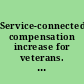 Service-connected compensation increase for veterans. May 14, 1968. -- Committed to the Committee of the Whole House on the State of the Union and ordered to be printed.