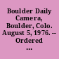 Boulder Daily Camera, Boulder, Colo. August 5, 1976. -- Ordered to be printed.