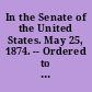 In the Senate of the United States. May 25, 1874. -- Ordered to be printed. Mr. Pratt submitted the following report. (To accompany Bill S. 382.) The Committee on Claims, to whom was referred the Bill (S. 382) for the relief of William L. Adams, late collector of customs at Astoria, Oreg., submit the following report...