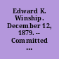 Edward K. Winship. December 12, 1879. -- Committed to the Committee of the Whole House and ordered to be printed.