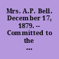 Mrs. A.P. Bell. December 17, 1879. -- Committed to the Committee of the Whole House and ordered to be printed.